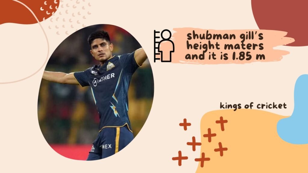 Shubhman Gill Height.shubman gill body .