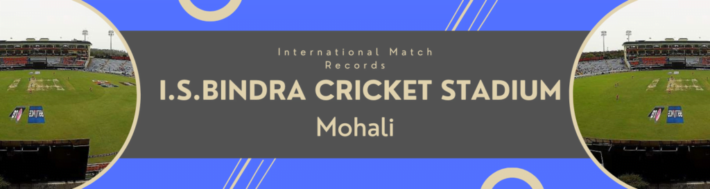 mohali cricket stadium last 10 matches